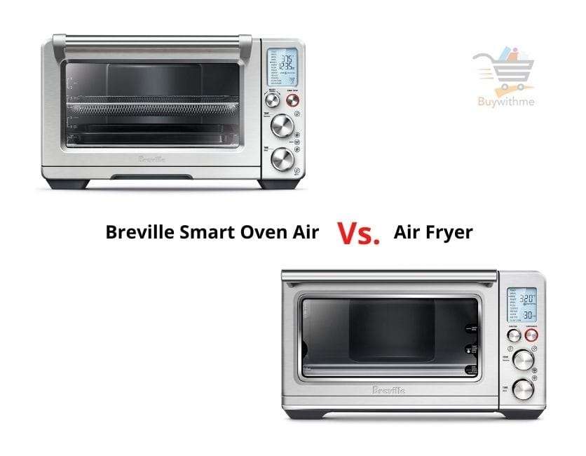 Breville Smart Oven Air vs Air Fryer