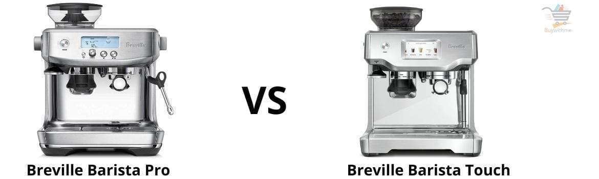 Breville Barista Pro vs Touch